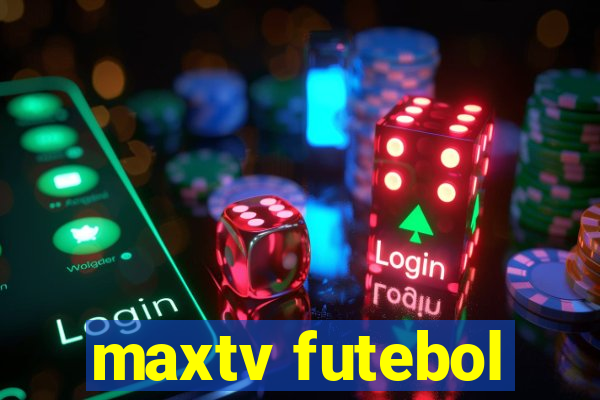 maxtv futebol